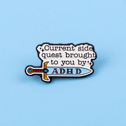 The ADHD Side Quest Funny Enamel Brooch Lapel Pin Badge Neurodivergent Fantasy
