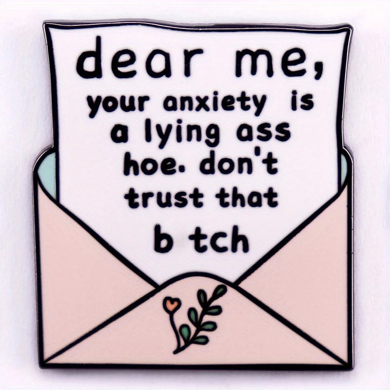 Your Anxiety Is A Lying Ass Hoe Funny Enamel Pin Badge Quote Anxious Mental Health ADHD Brooch