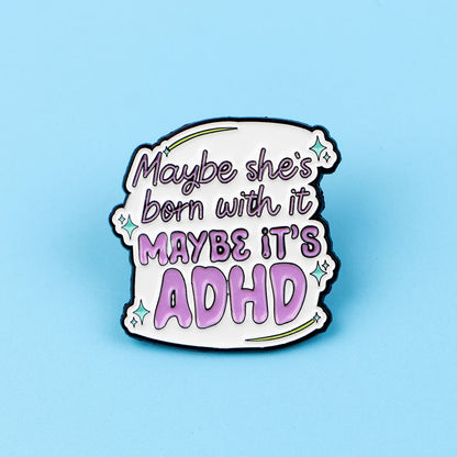Maybe It’s ADHD Funny Enamel Pin Badge ADHD Awareness Quote Neurodivergent