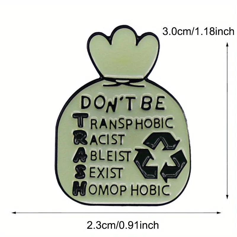 Don't Be Trash Enamel Pin Badge Statement Protest Political Garbage Brooch Anti-Racism Anti-Sexist