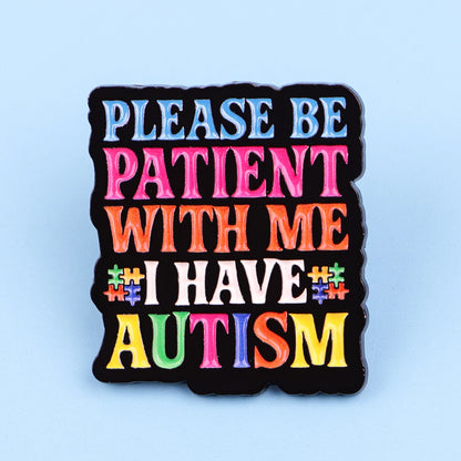 I Have Autism Enamel Pin Badge Neurodivergent Quote Brooch Autistic Mental Health