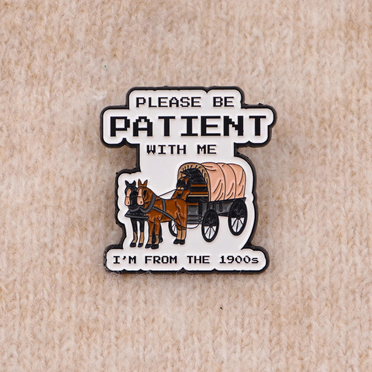 I’m From The 1900s Quote Funny Horse Carriage Enamel Brooch Lapel Pin Badge Novelty Gift Millennial Gen X Boomer