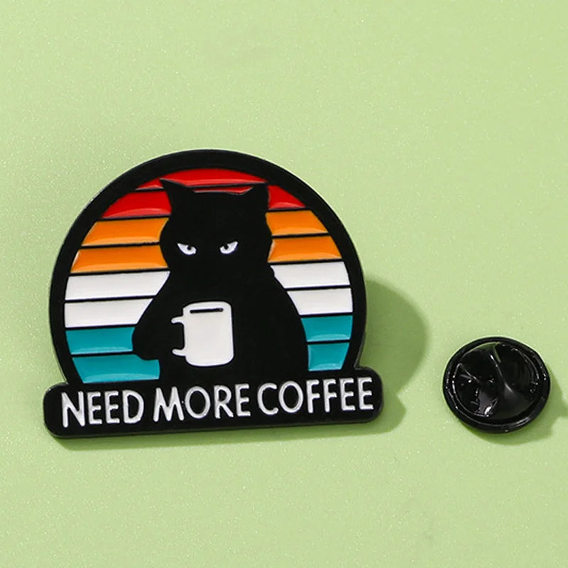 Need More Coffee Enamel Pin Badge Funny Sarcastic Black Cat Coffee Brooch Lapel Clothing Bag