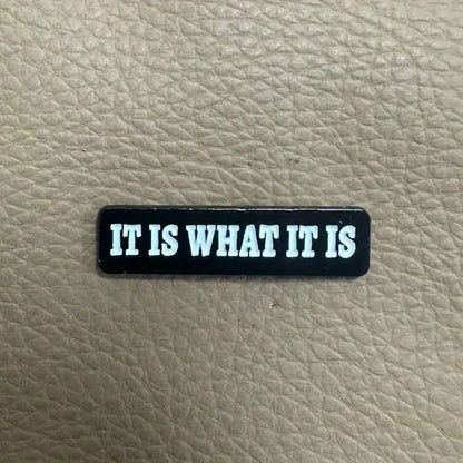 It Is What It Is Funny Statement Quote Enamel Brooch Lapel Pin Badge Novelty Gift