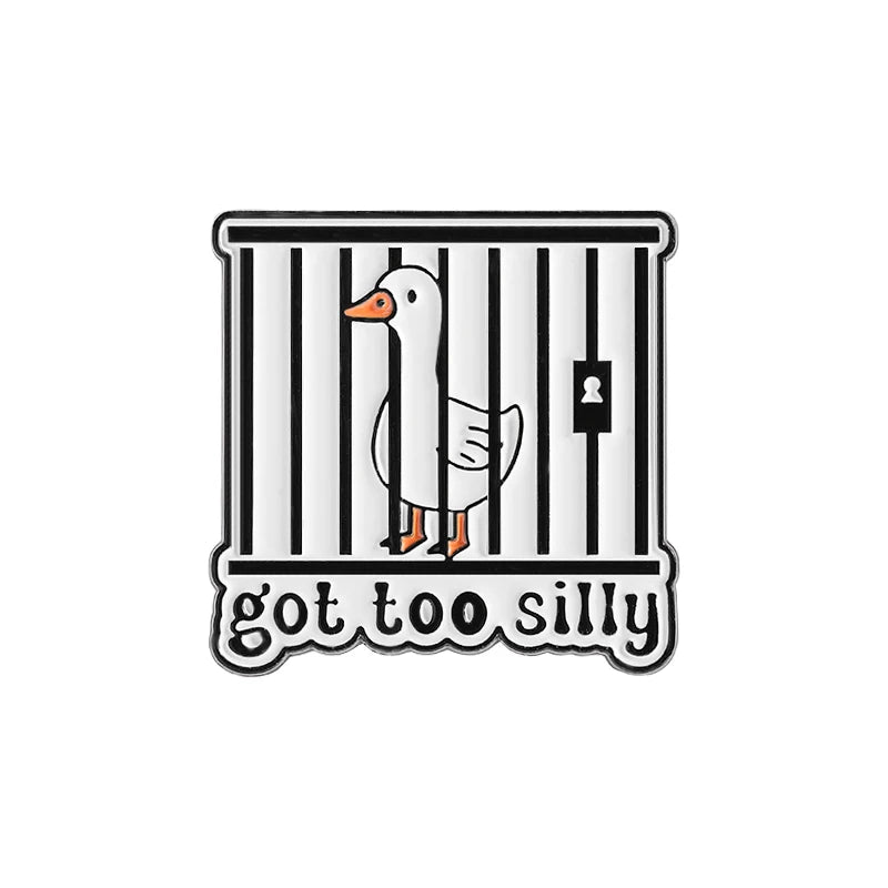 Got Too Silly Goose Jail Funny Sarcastic Enamel Brooch Lapel Pin Badge Novelty Gift