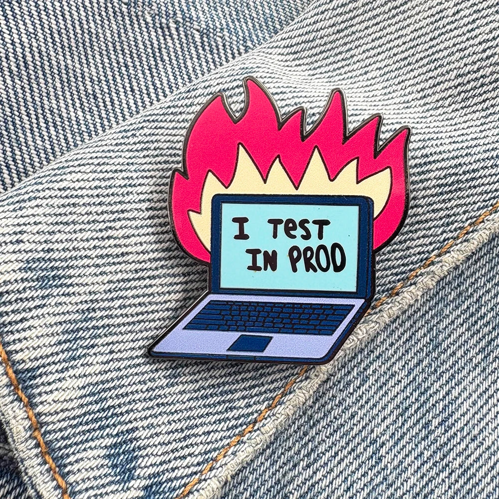 I Test In Prod Enamel Pin Badge Funny Tech Humour Laptop Fire Coding Programmer Developer Software Engineer