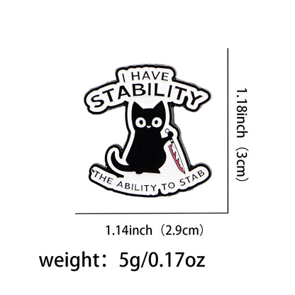 I Have Stability Funny Black Cat Sarcastic Enamel Brooch Lapel Pin Badge Novelty Gift