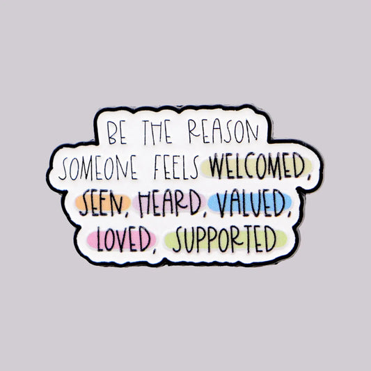 Be The Reason Enamel Pin Badge Inspirational Quote Mental Health Seen Heard Valued Loved Supported