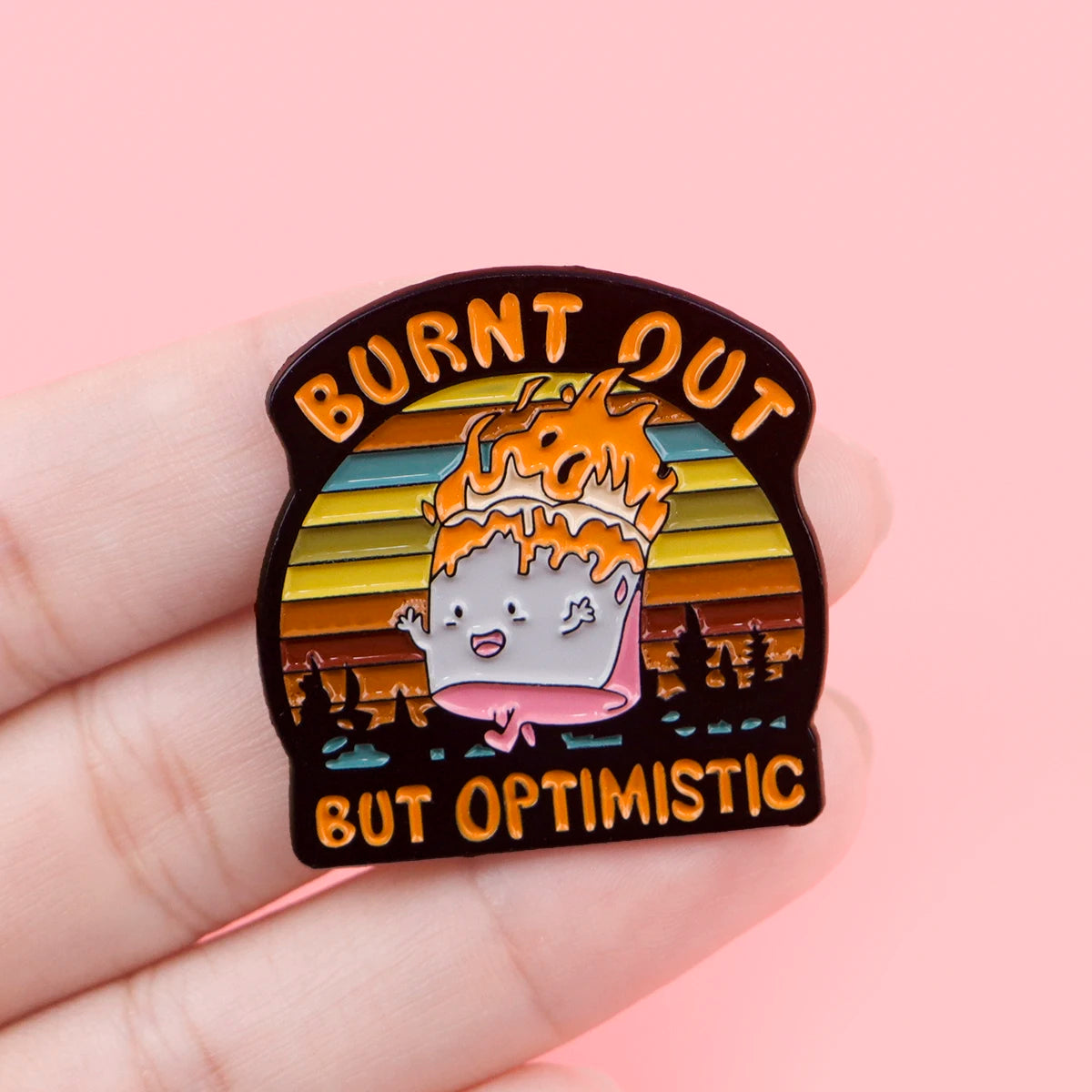 Burnt Out But Optimistic Funny Sarcastic Enamel Brooch Lapel Pin Badge Novelty Gift