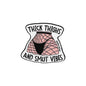 Thick Thighs and Smut Vibes Brooch Enamel Pin Badge Stockings Backpack Lapel Badge