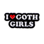 Funny Quotes Enamel Pin Badge Quote Brooch I Love Goth Girls Trauma Sarcastic Silly Humour