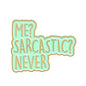Funny Sarcastic Quotes Text Enamel Pin Badges Limited Edition Don’t Quit Dramatic Send Noods