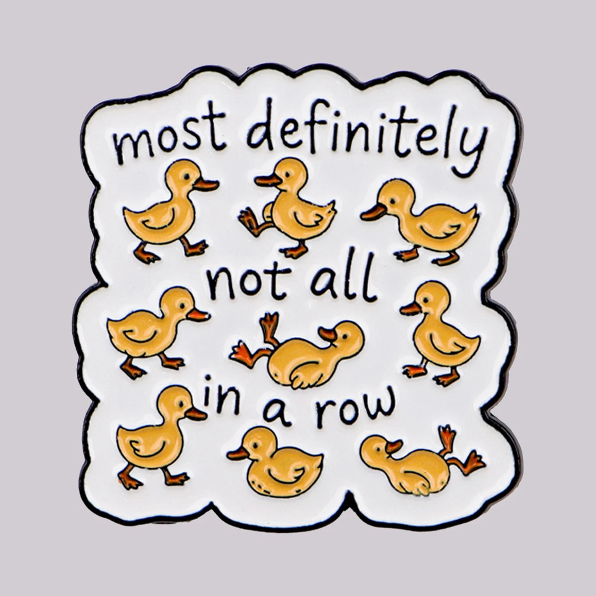 Ducks Not All In A Row Enamel Pin Badge Funny Duck Quote Brooch Lapel Backpack