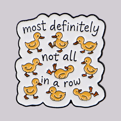 Ducks Not All In A Row Enamel Pin Badge Funny Duck Quote Brooch Lapel Backpack