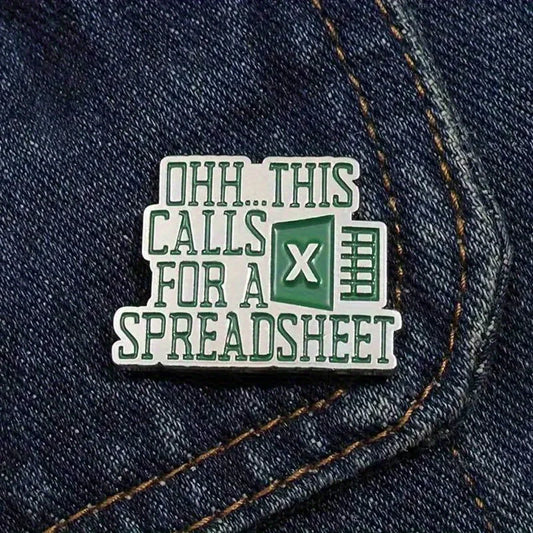This Calls For A Spreadsheet Funny Enamel Excel Worksheet Brooch Lapel Pin Badge Novelty Gift