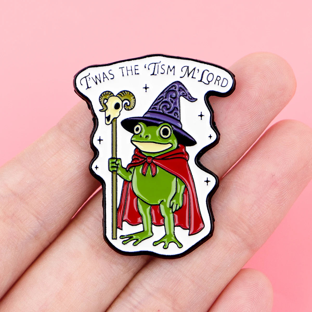 Twas The Tism M’Lord Enamel Pin Badge Funny Wizard Magician Sage Frog Toad Witch Hat