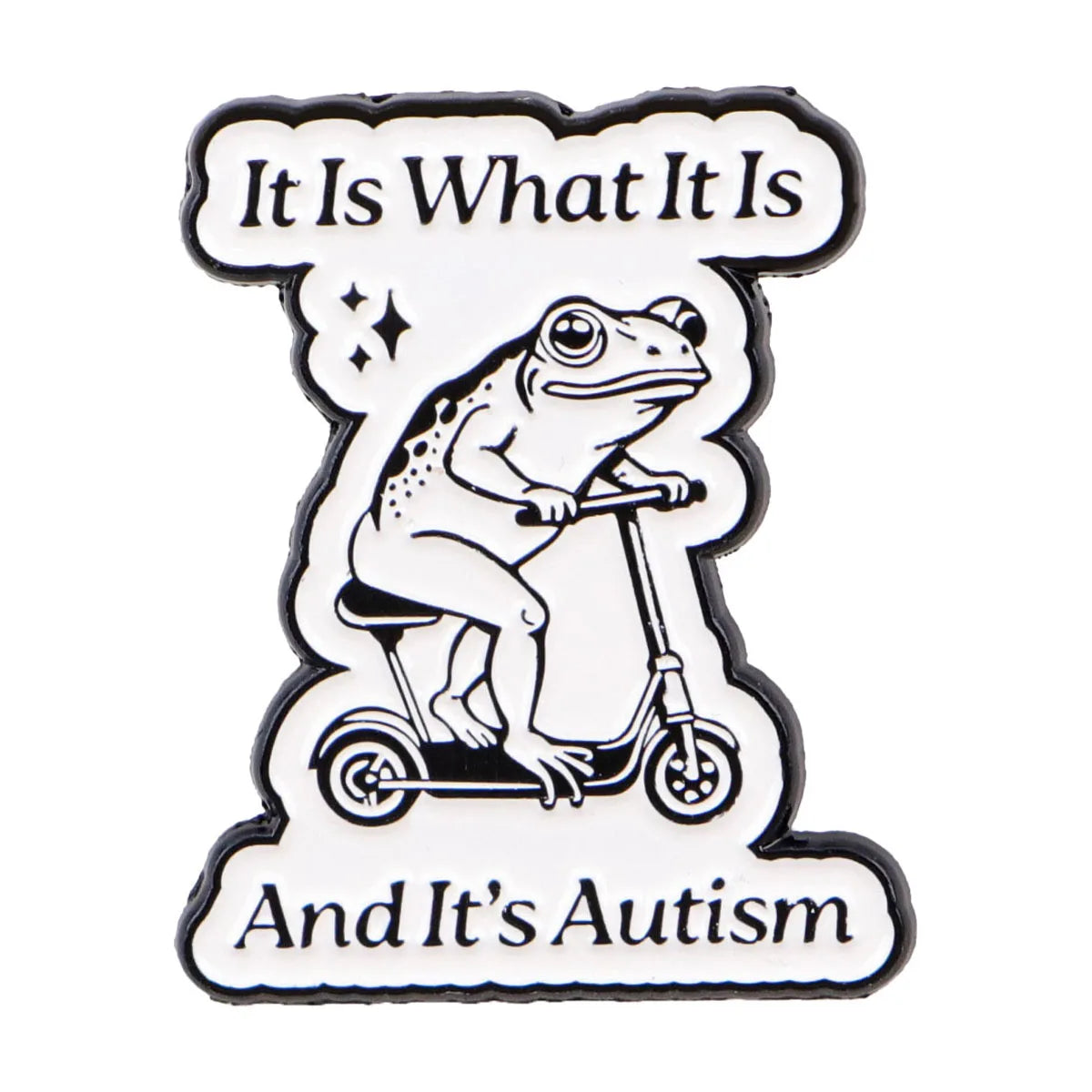 It Is What It Is Funny Frog Enamel Brooch Lapel Pin Badge Autism Neurodivergent