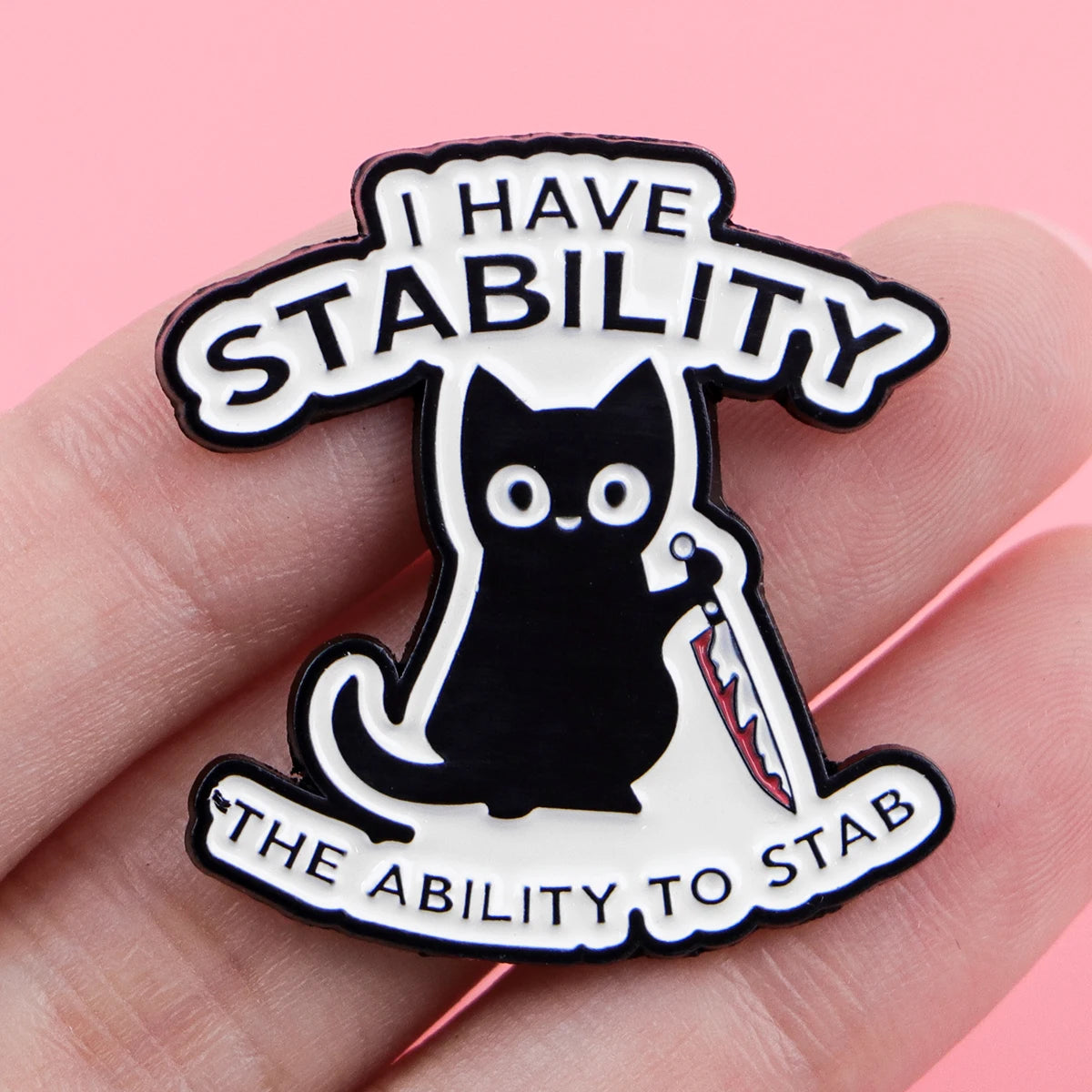 I Have Stability Funny Black Cat Sarcastic Enamel Brooch Lapel Pin Badge Novelty Gift