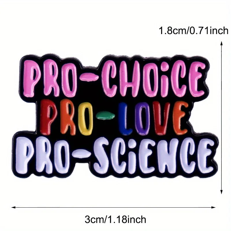 Pro-Choice Pro-Love Pro-Science Enamel Pin Badge Powerful Statement Feminism Women’s Rights Brooch