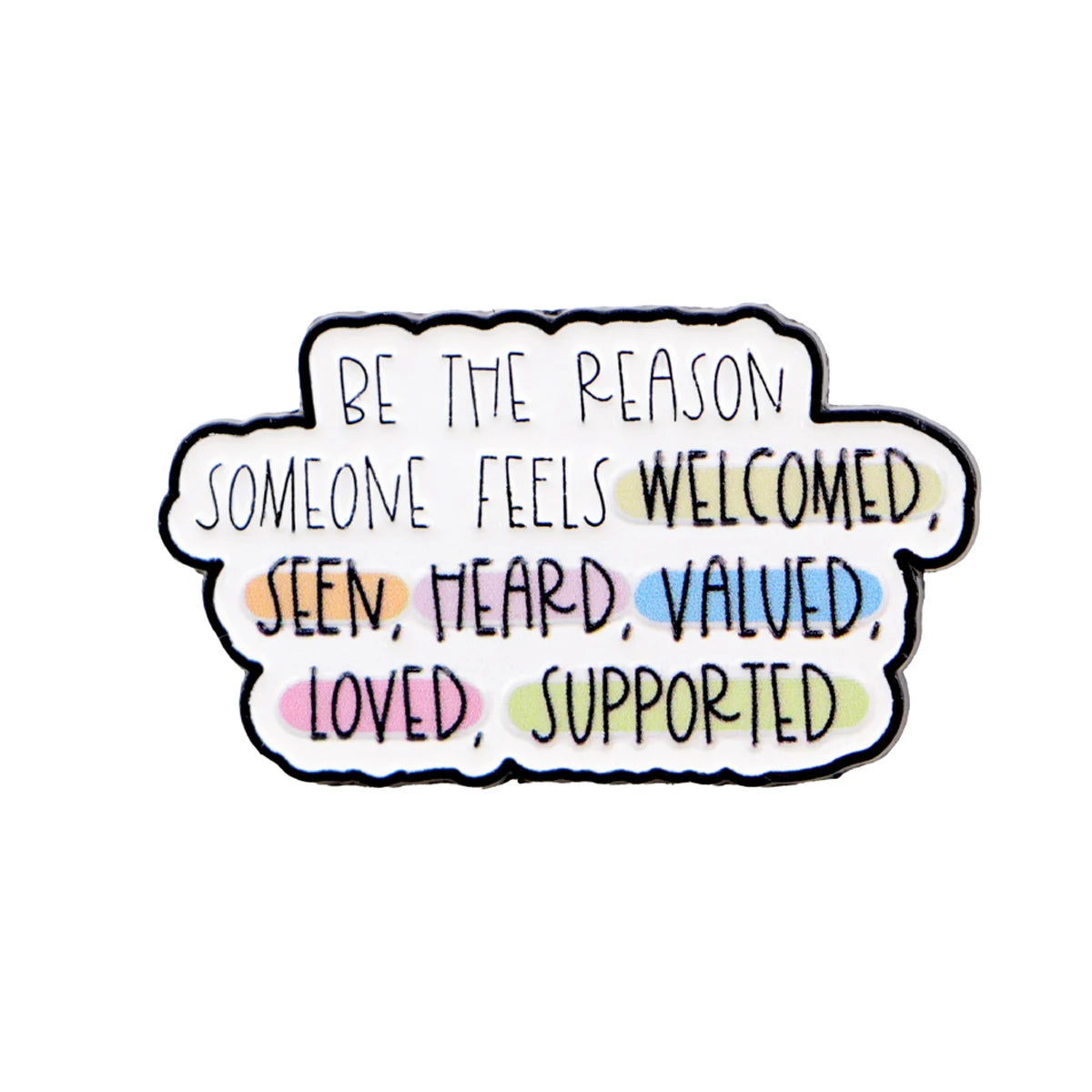 Be The Reason Enamel Pin Badge Inspirational Quote Mental Health Seen Heard Valued Loved Supported