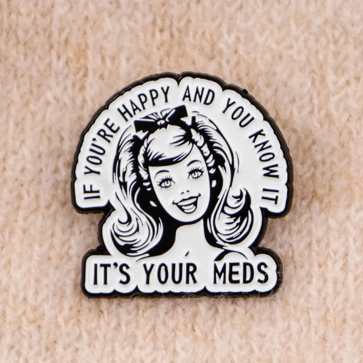 It’s Your Meds Funny Enamel Brooch Lapel Pin Badge Mental Health ADHD Gift
