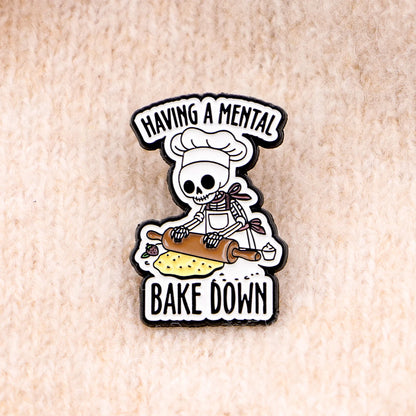 Having a Mental Bake Down Funny Mental Health Enamel Brooch Lapel Pin Badge Novelty Gift