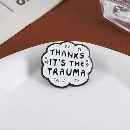 Thanks It's the Trauma Funny Sarcastic Enamel Brooch Lapel Pin Badge Novelty Gift