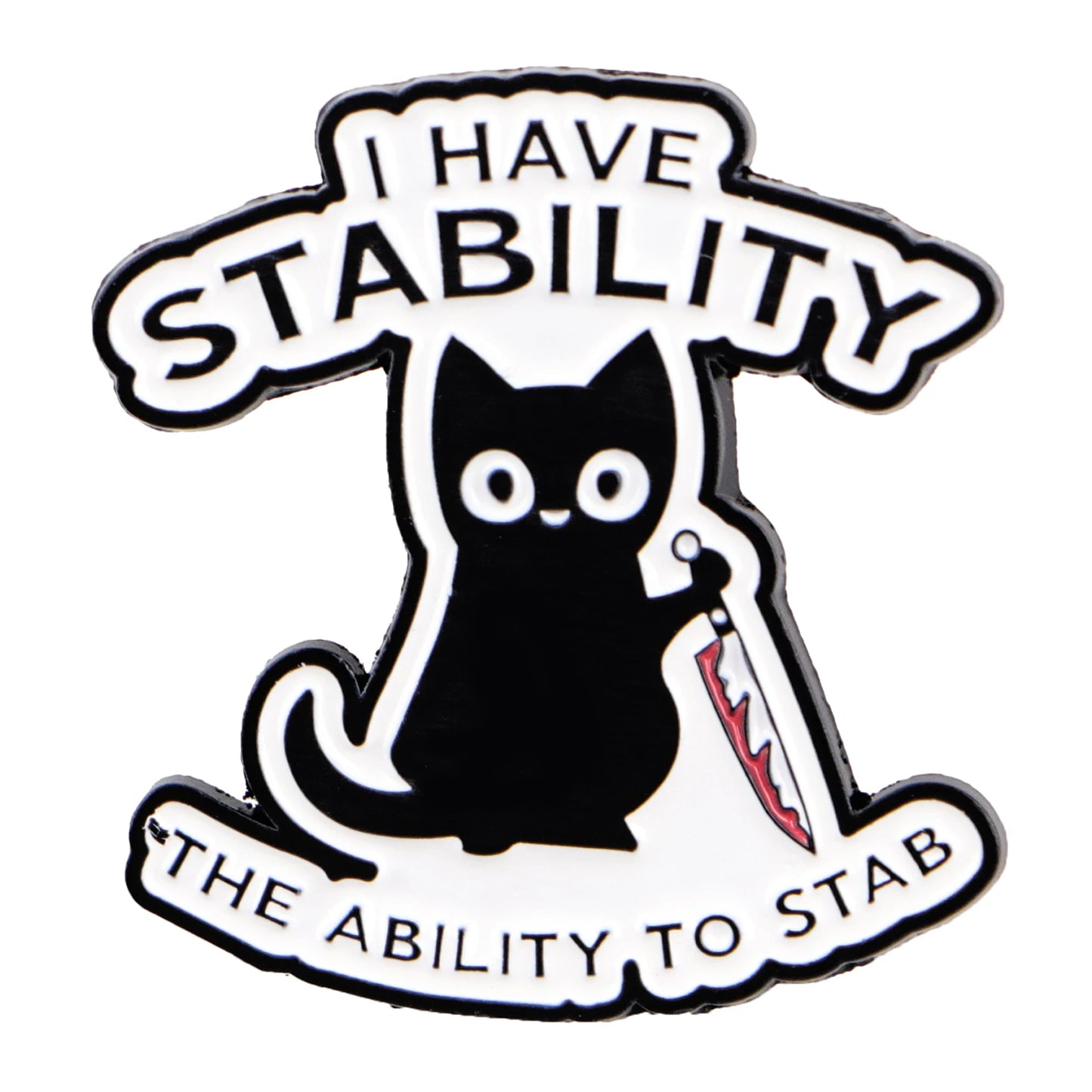 I Have Stability Funny Black Cat Sarcastic Enamel Brooch Lapel Pin Badge Novelty Gift