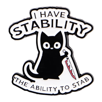 I Have Stability Funny Black Cat Sarcastic Enamel Brooch Lapel Pin Badge Novelty Gift