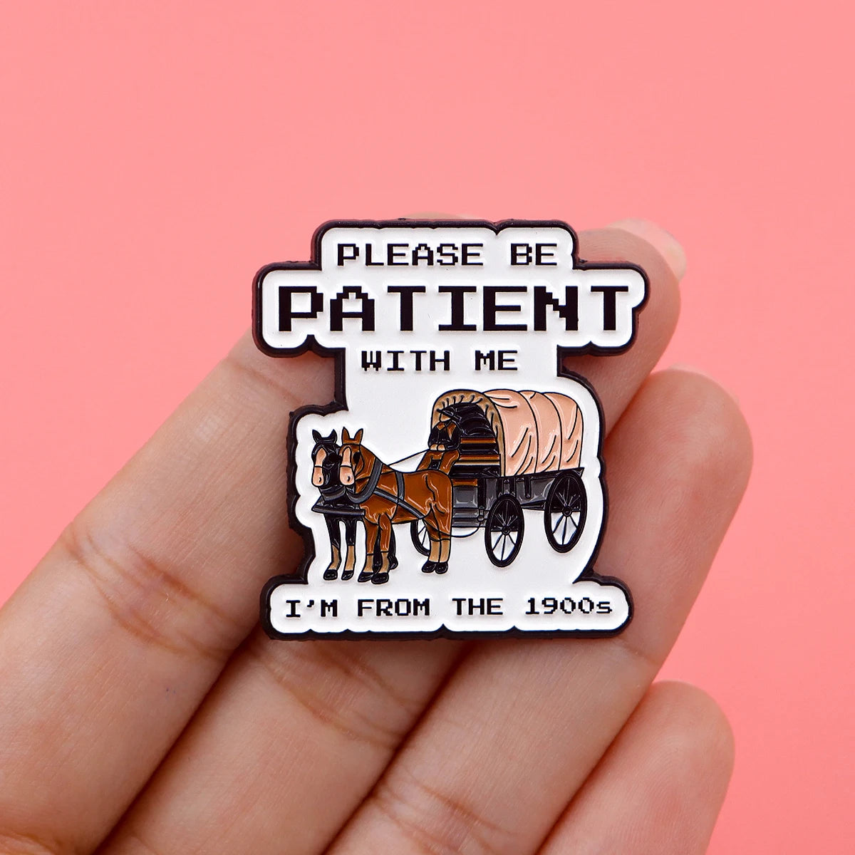 I’m From The 1900s Quote Funny Horse Carriage Enamel Brooch Lapel Pin Badge Novelty Gift Millennial Gen X Boomer