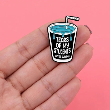 Students Tears Cup Funny Enamel Brooch Lapel Pin Badge Teacher TA Gift Student Novelty