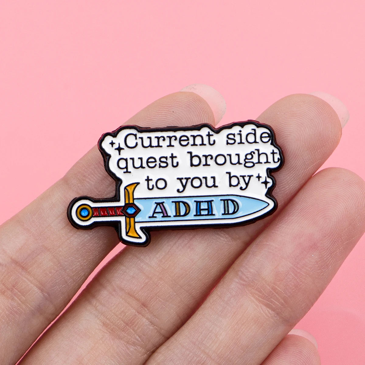 The ADHD Side Quest Funny Enamel Brooch Lapel Pin Badge Neurodivergent Fantasy