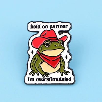 Cat Frog Duck Toad Enamel Pin Badge Cute Funny Quotes Brooch Hold On Partner Am I The Drama