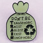 Don't Be Trash Enamel Pin Badge Statement Protest Political Garbage Brooch Anti-Racism Anti-Sexist