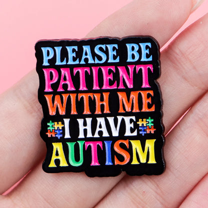 I Have Autism Enamel Pin Badge Neurodivergent Quote Brooch Autistic Mental Health