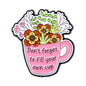 Fill Your Own Cup Inspirational Quotes Enamel Pin Badge Motivational Mental Health Support Flowers