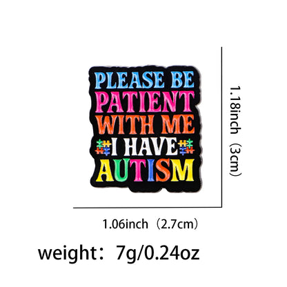 I Have Autism Enamel Pin Badge Neurodivergent Quote Brooch Autistic Mental Health
