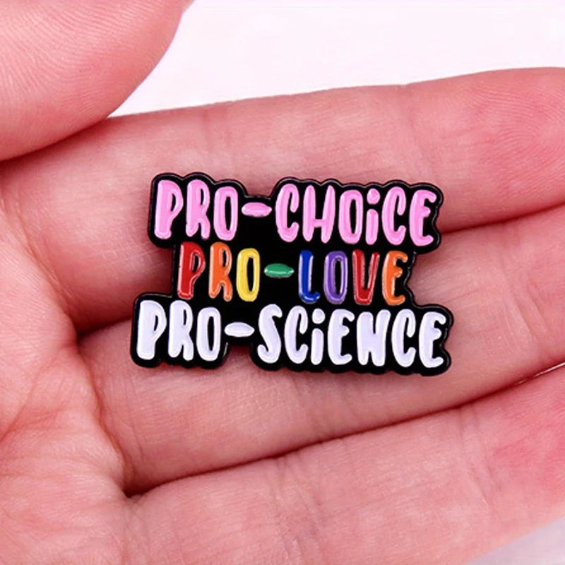 Pro-Choice Pro-Love Pro-Science Enamel Pin Badge Powerful Statement Feminism Women’s Rights Brooch