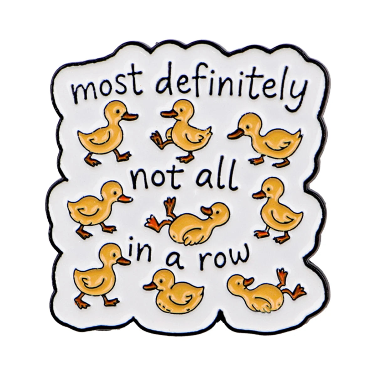 Ducks Not All In A Row Enamel Pin Badge Funny Duck Quote Brooch Lapel Backpack