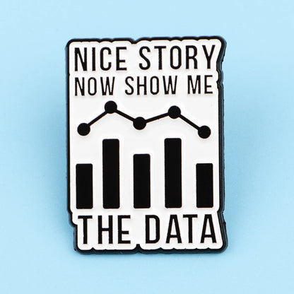 Show Me The Data Enamel Pin Badge Funny Facts Vs Opinions Data Logic Statement