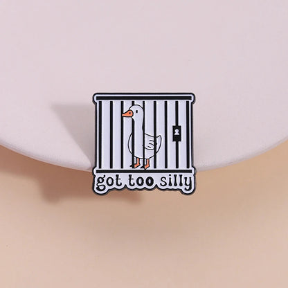 Got Too Silly Goose Jail Funny Sarcastic Enamel Brooch Lapel Pin Badge Novelty Gift