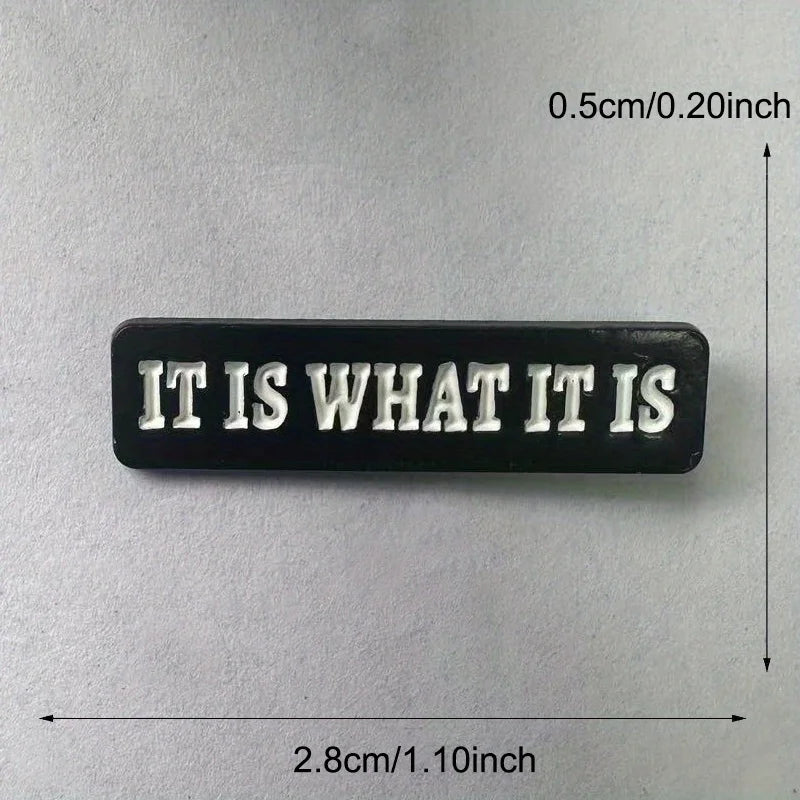 It Is What It Is Funny Statement Quote Enamel Brooch Lapel Pin Badge Novelty Gift