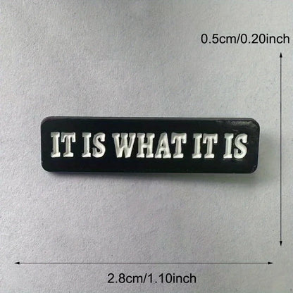 It Is What It Is Funny Statement Quote Enamel Brooch Lapel Pin Badge Novelty Gift