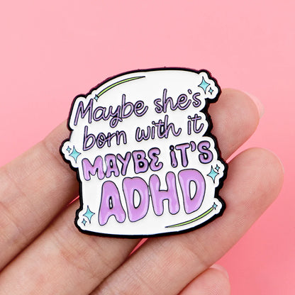 Maybe It’s ADHD Funny Enamel Pin Badge ADHD Awareness Quote Neurodivergent